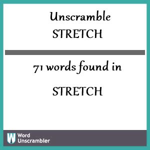 s t r e t c h unscramble